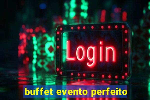 buffet evento perfeito